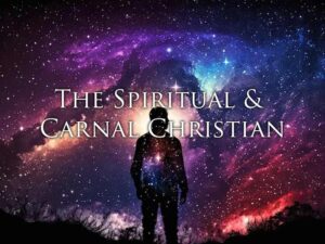carnal christian and spiritual christian